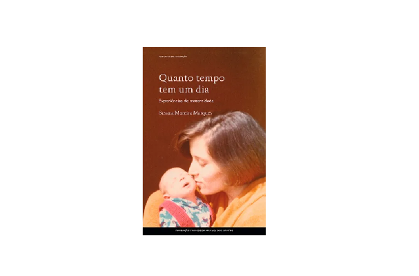 Quanto tempo tem um dia- Experiências de maternidade